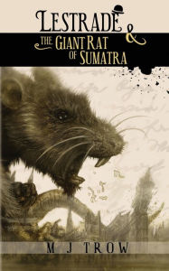 Title: Lestrade and the Giant Rat of Sumatra, Author: M. J. Trow