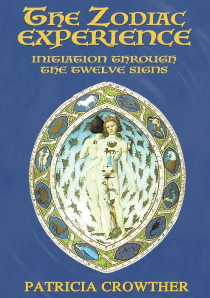 the Zodiac Experience: Initiation through Twelve Signs