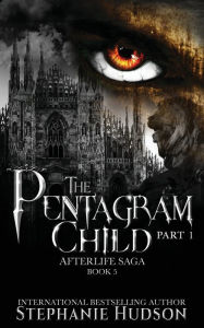 Title: The Pentagram Child - Part One, Author: Stephanie Hudson