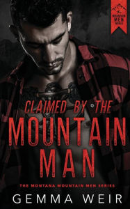 Title: Claimed by the Mountain Man, Author: Gemma Weir