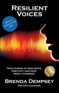 Title: Resilient Voices: True stories of Resilience, Positivity and Hope from a pandemic, Author: Brenda Dempsey