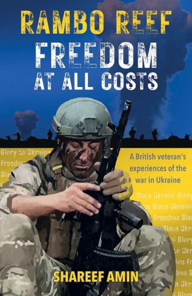 Freedom at All Costs: A British veteran's experiences of the war Ukraine