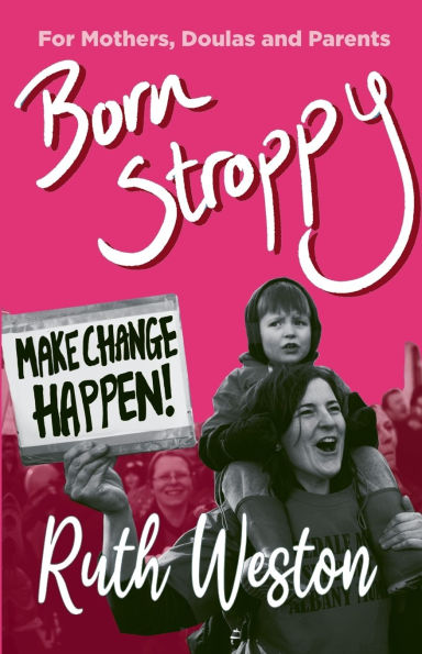 Born Stroppy: Make Change Happen!