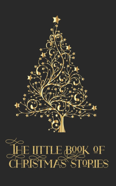 The Little Book of Christmas Stories: An Anthology