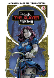 Title: Betty 'The Slayer' Mitchell, Author: Alex Giles