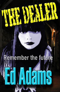 Title: The Dealer, Author: Ed Adams