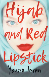 Title: Hijab and Red Lipstick, Author: Yousra Imran