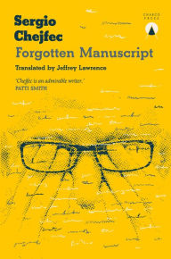 Title: Forgotten Manuscript, Author: Sergio Chejfec
