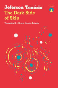 Text from dog book download The Dark Side of Skin by Jeferson Tenório, Bruna Dantas Lobato 9781913867737 PDF FB2 CHM