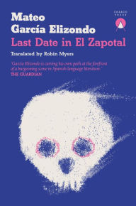 Ebooks free download text file Last Date in El Zapotal by Mateo García Elizondo, Robin Myers