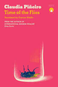 Title: Time of the Flies, Author: Claudia Piñeiro
