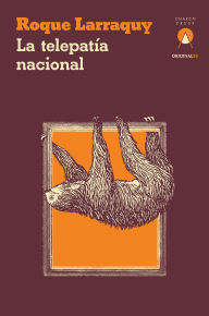 Title: La telepatía nacional, Author: Roque Larraquy