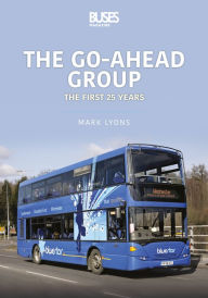 Title: The Go-Ahead Group: The First 25 Years, Author: Mark Lyons