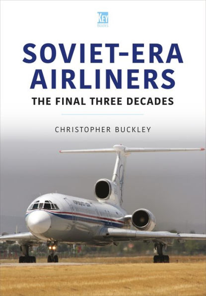 Soviet-Era Airliners: The Final Three Decades