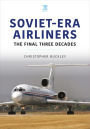 Soviet-Era Airliners: The Final Three Decades