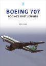 Boeing 707: Boeing's First Jetliner