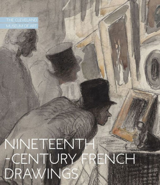 Nineteenth-Century French Drawings: The Cleveland Museum of Art