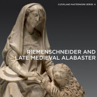 Ebook txt download gratis Riemenschneider and Late Medieval Alabaster