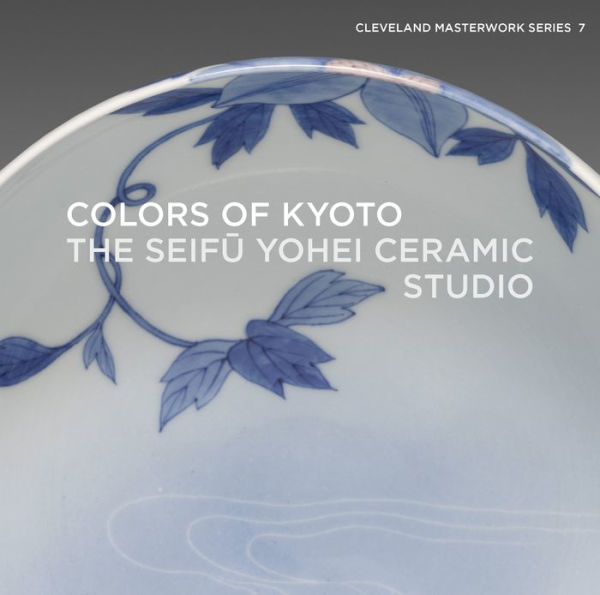 Colors of Kyoto: The Seifu Yohei Ceramic Studio