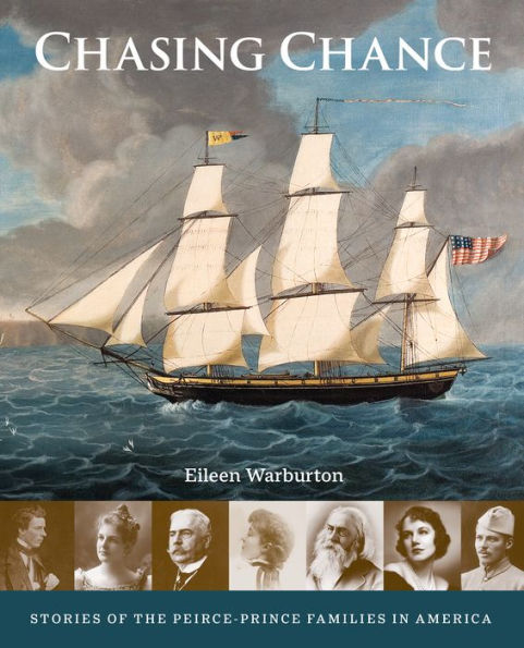 Chasing Chance: Stories of the Peirce-Prince Families in America