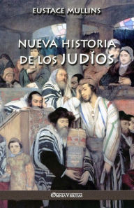 Title: Nueva historia de los judÃ¯Â¿Â½os, Author: Eustace Mullins