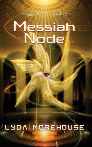 Title: Messiah Node, Author: Lyda Morehouse