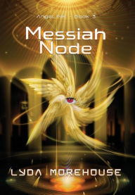 Title: Messiah Node, Author: Lyda Morehouse