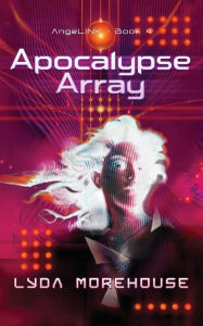 Title: Apocalypse Array, Author: Lyda Morehouse