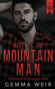 Title: Kept by the Mountain Man, Author: Gemma Weir