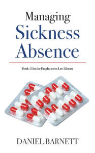 Title: Managing Sickness Absence, Author: Daniel Barnett