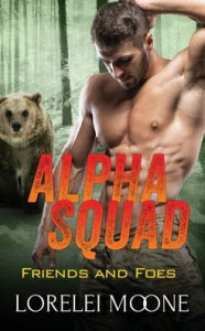 Title: Alpha Squad Friends & Foes, Author: Lorelei Moone