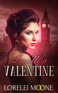 Title: Lucille's Valentine, Author: Lorelei Moone