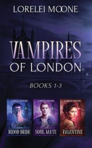 Title: Vampires of London: Books 1-3, Author: Lorelei Moone