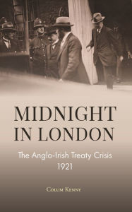 Free books in pdf download Midnight in London: The Anglo-Irish Treaty Crisis 1921