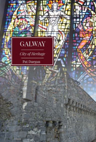 Title: Galway: City of Heritage, Author: Pat Dargan