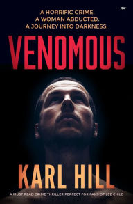 Title: Venomous: A Must Read Crime Thriller, Author: Karl Hill