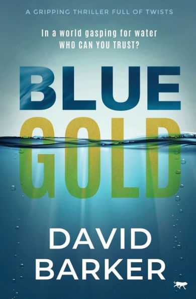 Blue Gold: A Gripping Thriller Full of Twists