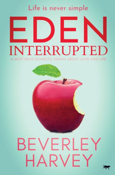 Eden Interrupted: A Must Read Domestic Drama about Love and Life