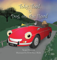 Title: Toby, Toad, 'n' Dog on the Road, Author: Sean Hinton