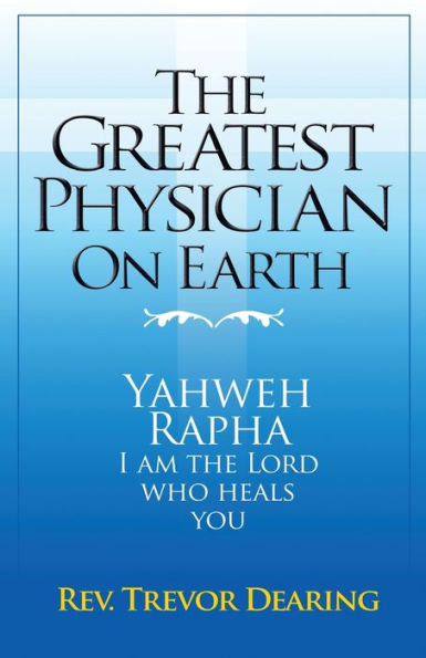 The Greatest Physician on Earth