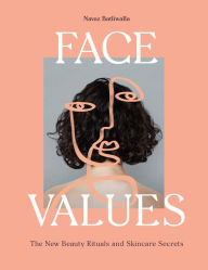 Downloads books free online Face Values: Beauty Rituals and Skincare Secrets by 