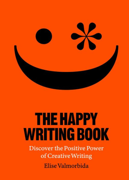 the Happy Writing Book: Discover Positive Power of Creative