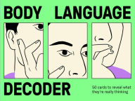 Title: Body Language Decoder: 50 Cards To Reveal What They're Really Thinking
