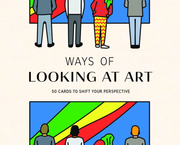 Ways of Looking at Art: 50 Cards to Shift Your Perspective