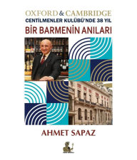 Title: Bir Barmenin Anilari, Oxford & Cambridge Centilmenler Kulübü'nde 38 Yil, Author: Ahmet Sapaz