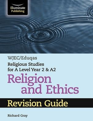WJEC/Eduqas Religious Studies for A Level Year 2 & A2 Religion and Ethics Revision Guide