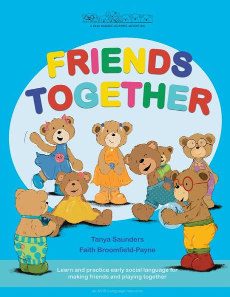 friends Together: A Bear Buddies Learning Adventure: learn and practice early social language for making playing together