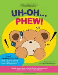Title: Uh Oh... Phew!: 3 fun-filled Bear Buddies learning adventure stories about helping others, helping yourself, and a cochlear implant lost and found!, Author: Tanya Saunders