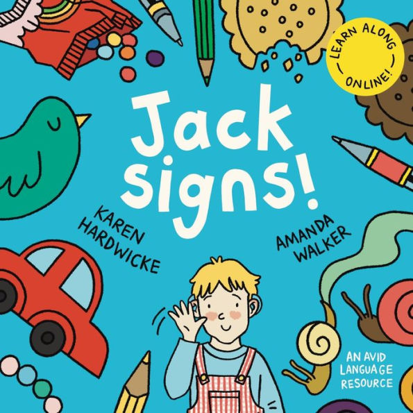 Jack Signs!: The heart-warming tale of a little boy who is deaf, wears hearing aids and discovers the magic of sign language - based on a true story!