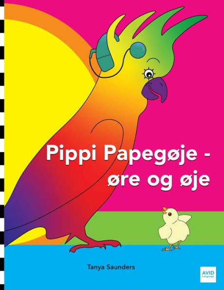 Pippi Papegï¿½je - ï¿½re og ï¿½je: en munter fortï¿½lling om venskab, accept og magiske ï¿½rer!